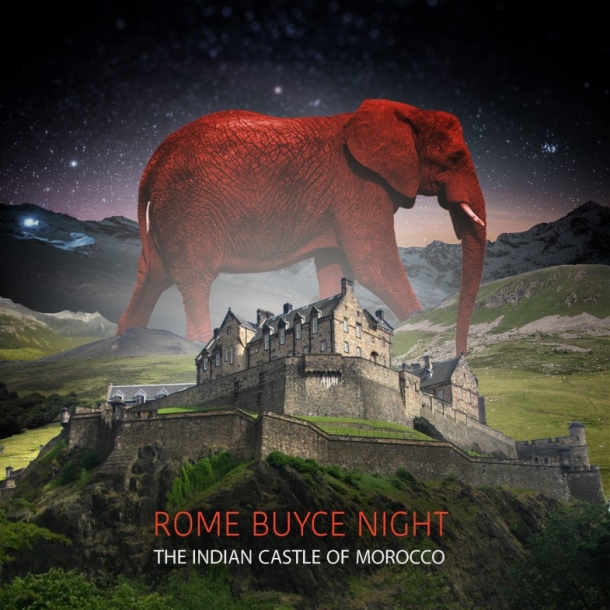 Rome Buyce Night « The indian castle of Morocco »
