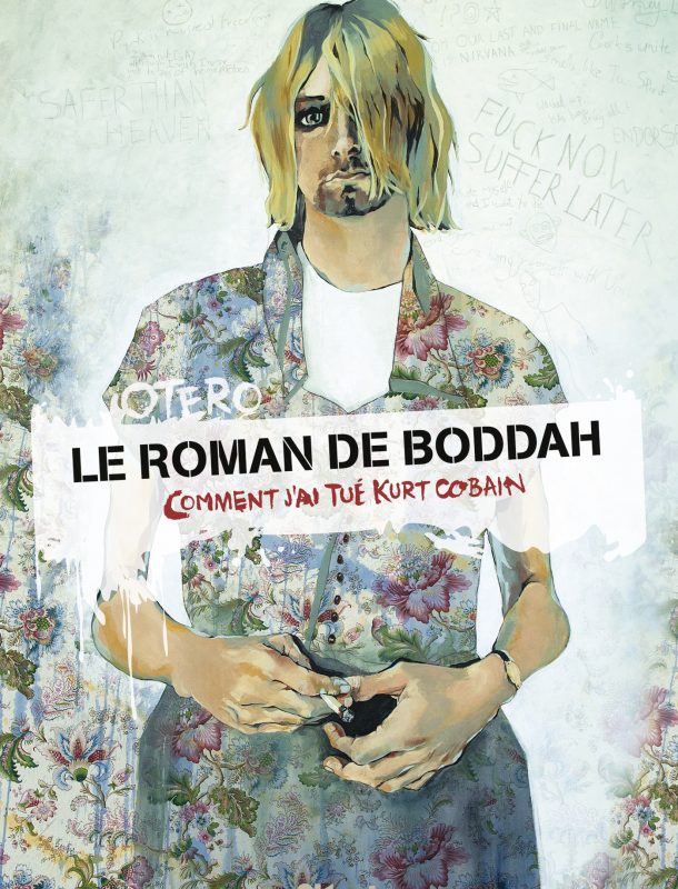 Le Roman de Boddah, comment j&rsquo;ai tué Kurt Cobain