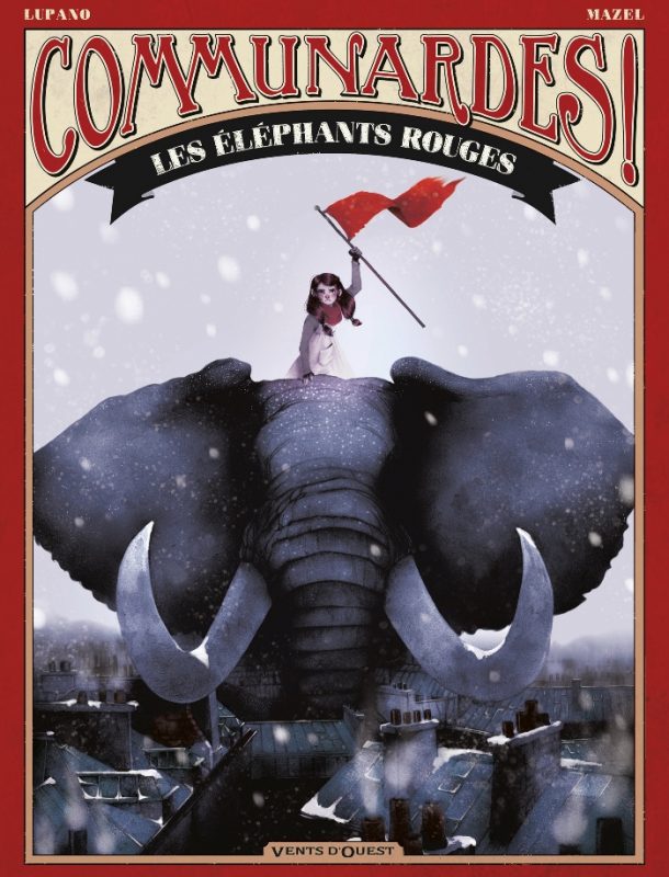 Communardes! : L&rsquo;aristocrate fantôme et Les éléphants rouges