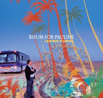 Rhum For Pauline « Leaving Florida »