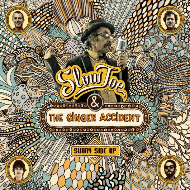 Slow Joe & The Ginger Accident « Sunny side up »