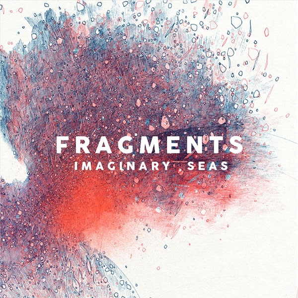Fragments « Imaginary seas »