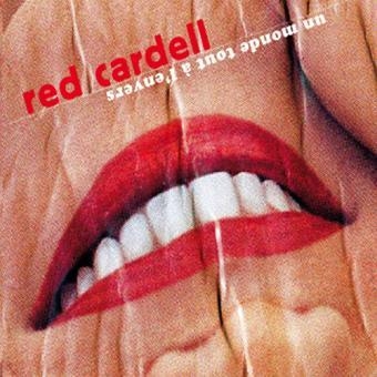 Red Cardell « Un monde tout à l’envers »