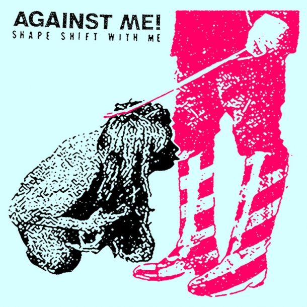Against Me ! « Shape shift with me »
