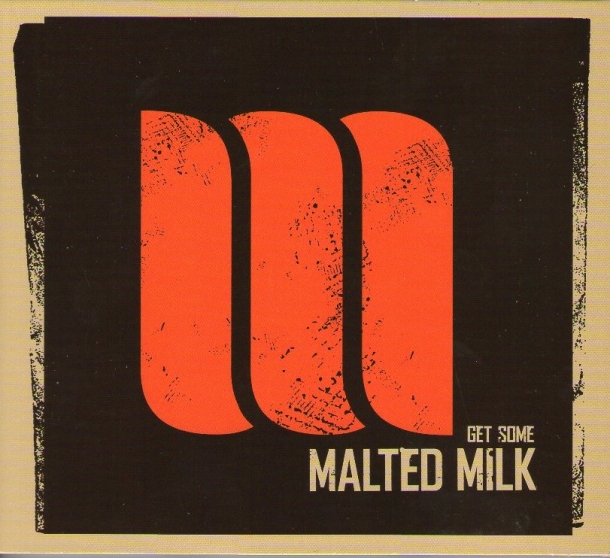 Malted Milk “Get some”