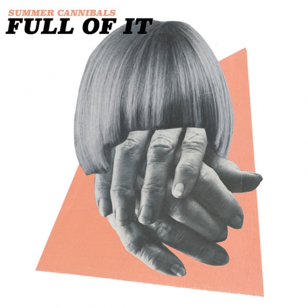 Summer Cannibals « Full of it »
