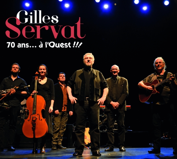 Gilles Servat  « 70 ans… à l’Ouest !!! »