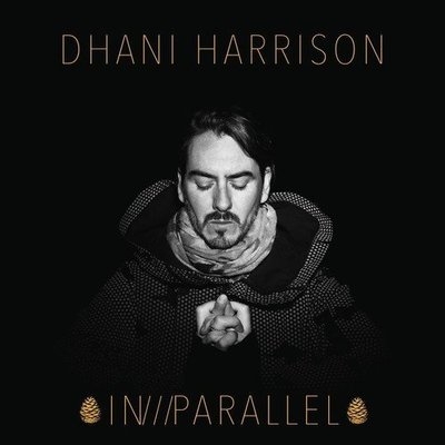Dhani Harrison « In Parallel »