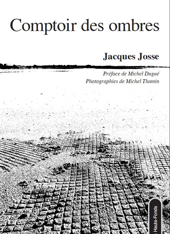Jacques Josse : « Comptoir des ombres »