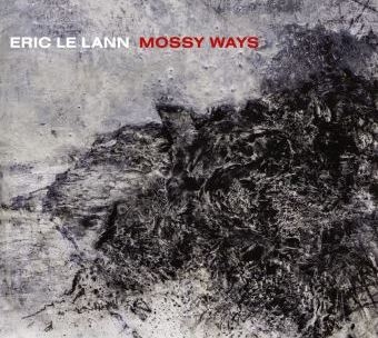 Eric Le Lann « Mossy ways »