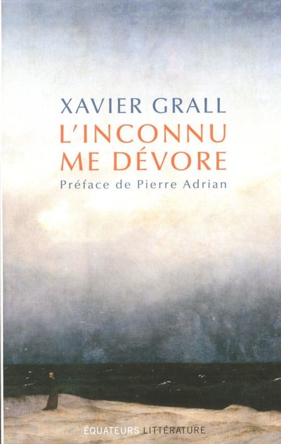« L’inconnu me dévore » de Xavier Grall réédité