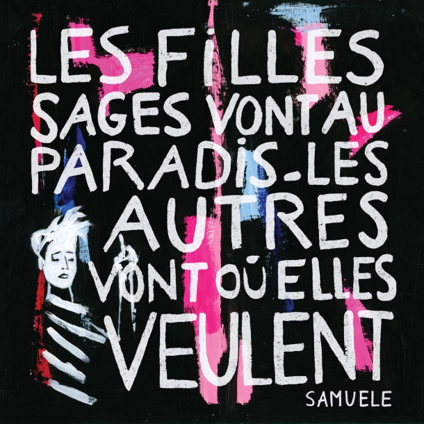 Samuele « Les filles sages vont au paradis  Les autres vont où elles veulent »