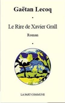 Gaëtan Lecoq : « Le rire de Xavier Grall »