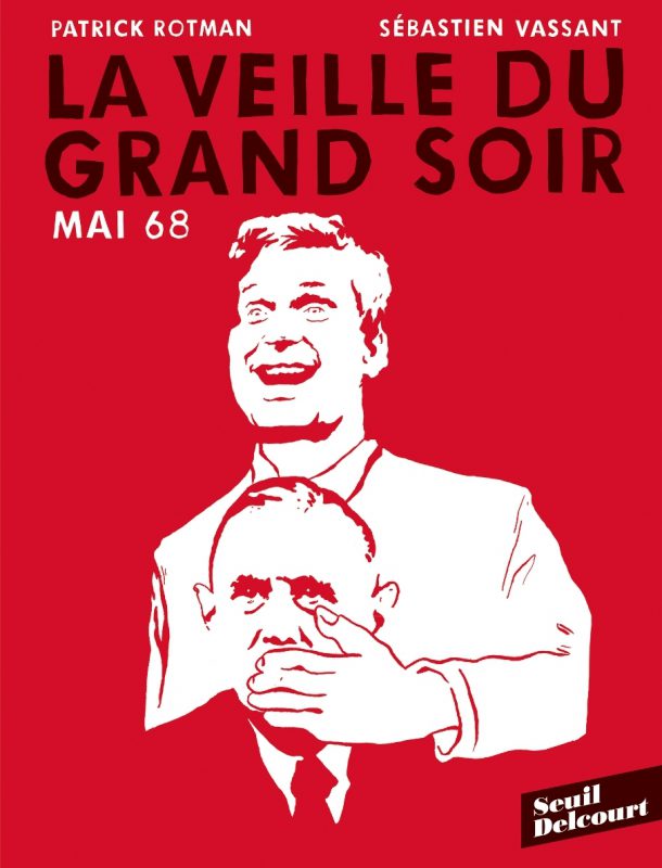 Mai 68 : La Veille du Grand Soir