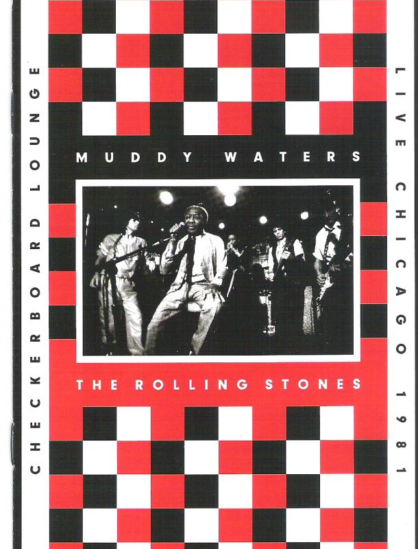 Muddy Waters & The Rolling Stones « Checkerboard Lounge – Live Chicago 1981 »