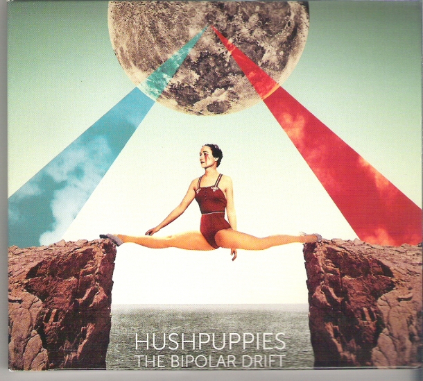 Hushpuppies : The Bipolar Drift