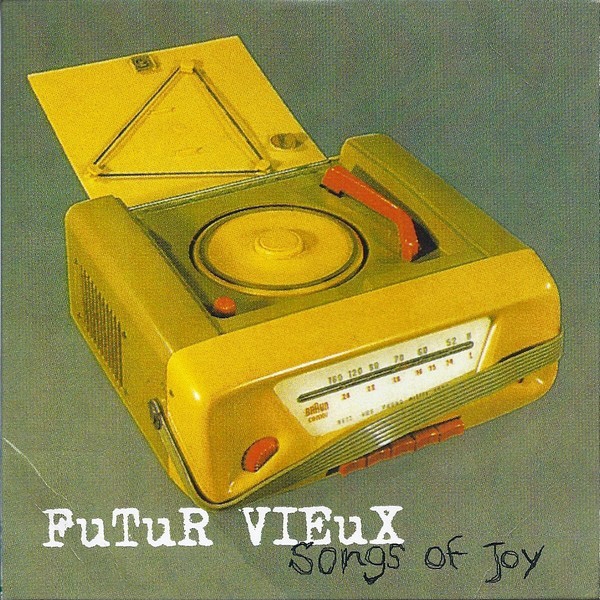 Futurs vieux – Songs Of Joy