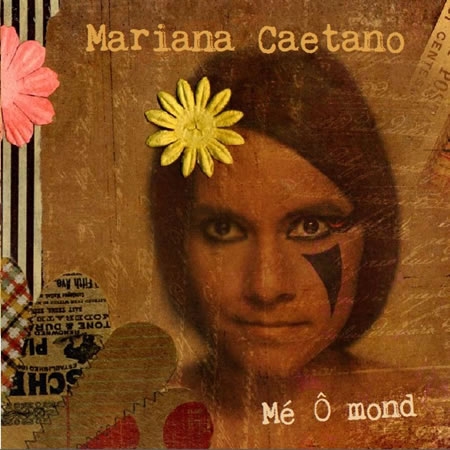 Mariana Caetano « Mé O mond »