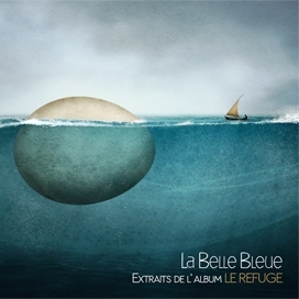 La Belle Bleue « Le refuge »