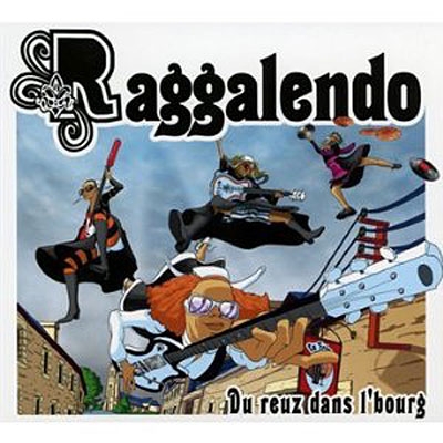 Raggalendo « Du reuz dans l’bourg »