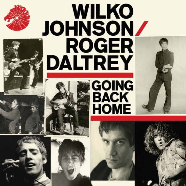 Wilko Johnson & Roger Daltrey « Going back home »
