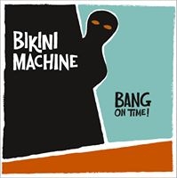 Bikini Machine « Bang on time ! »