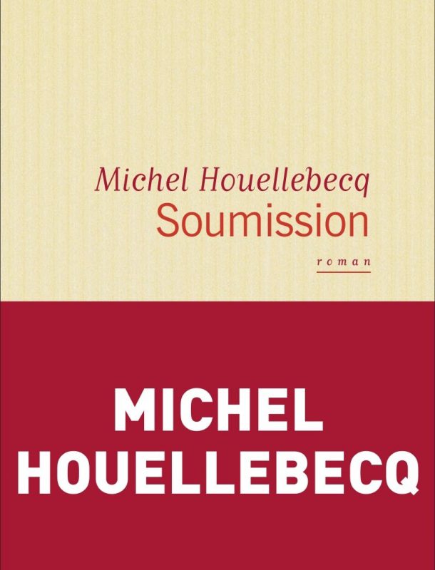 Michel Houellebecq « Soumission »