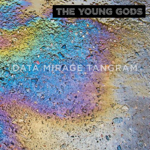 The Young Gods  « Data Mirage Tangram »