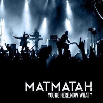 Matmatah « You’re here, now what ? »