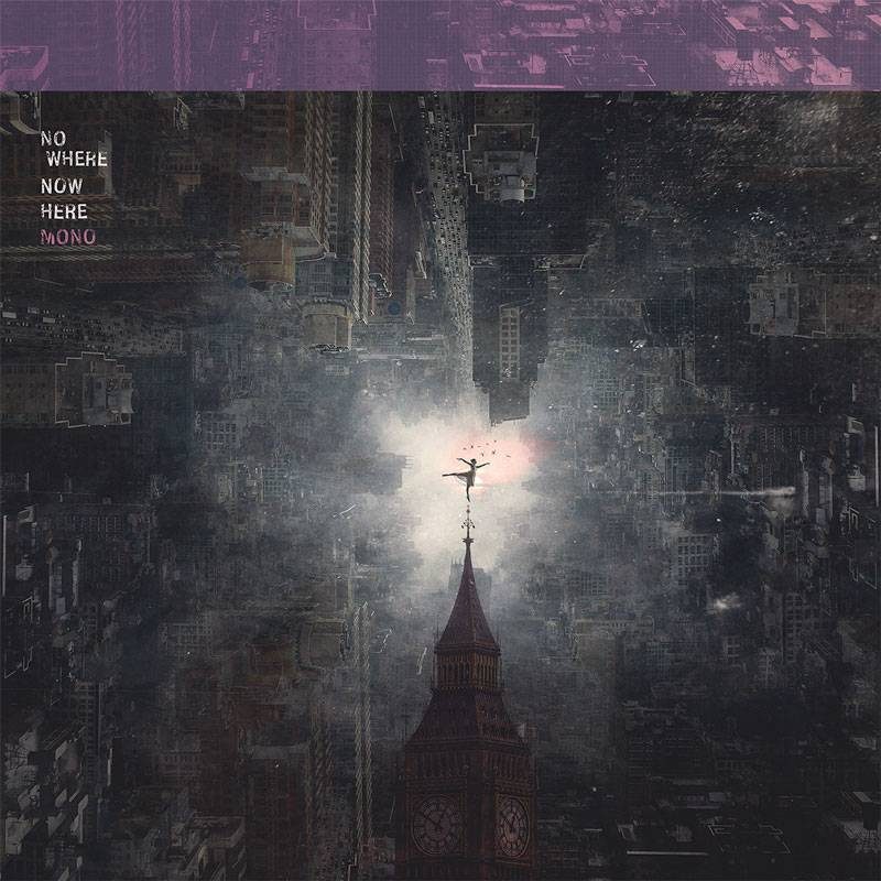 Mono « Nowhere now here »