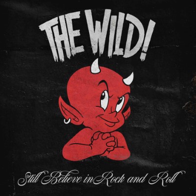 The wild « Still believe in rock and roll »