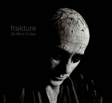 Frakture « So blind to see »