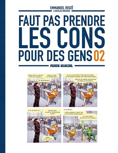 Faut pas prendre les cons pour des gens 02