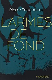 Larmes de Fond de Pierre Pouchairet