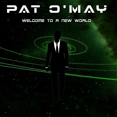 Pat O’May « Welcome to a new world »