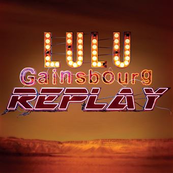 Lulu Gainsbourg « Replay »