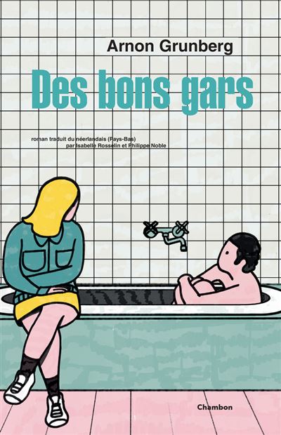 Des bons gars d’Arnon Grunberg