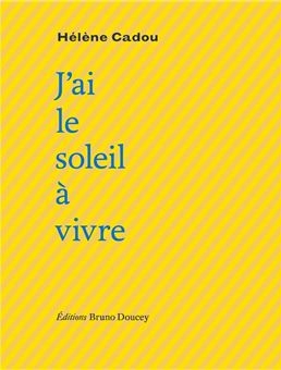 Hélène Cadou : « J’ai le soleil à vivre »