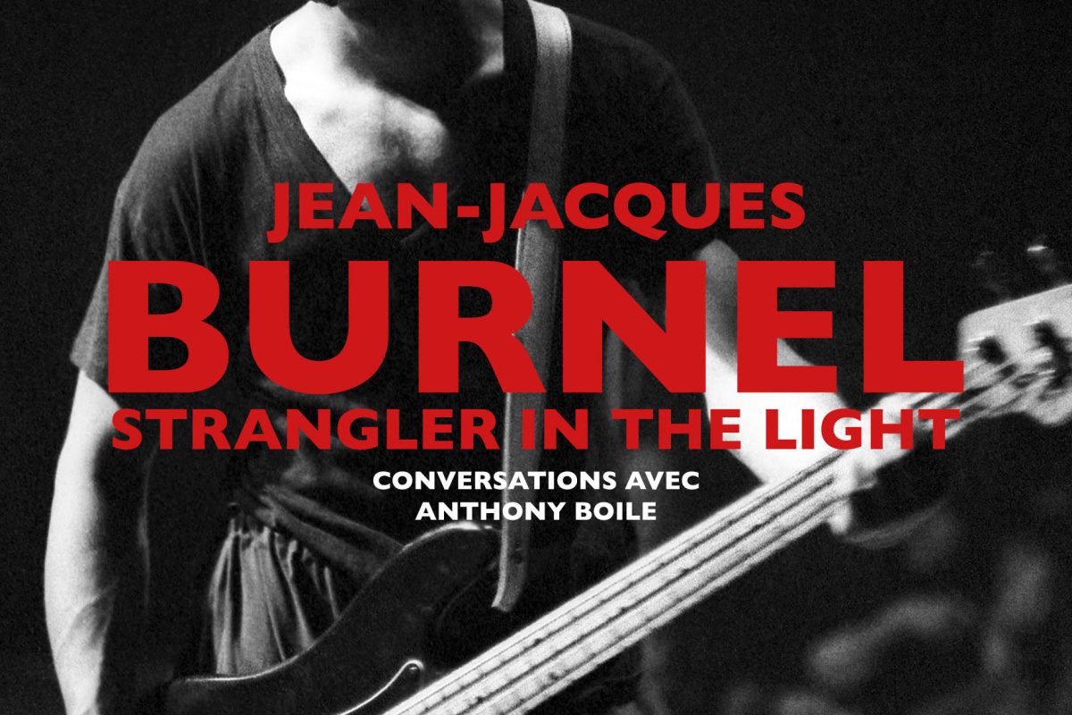 Jean-Jacques Burnel, Stranglers in the light, conversation avec Anthony Boile