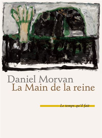 Daniel Morvan : « La main de la reine »