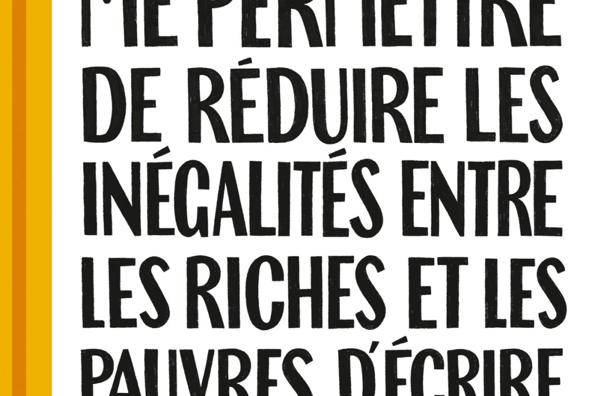 Ce livre devrait me permettre de réduire les inégalités entre les riches et les pauvres, d’écrire une symphonie et de rembourser ma femme