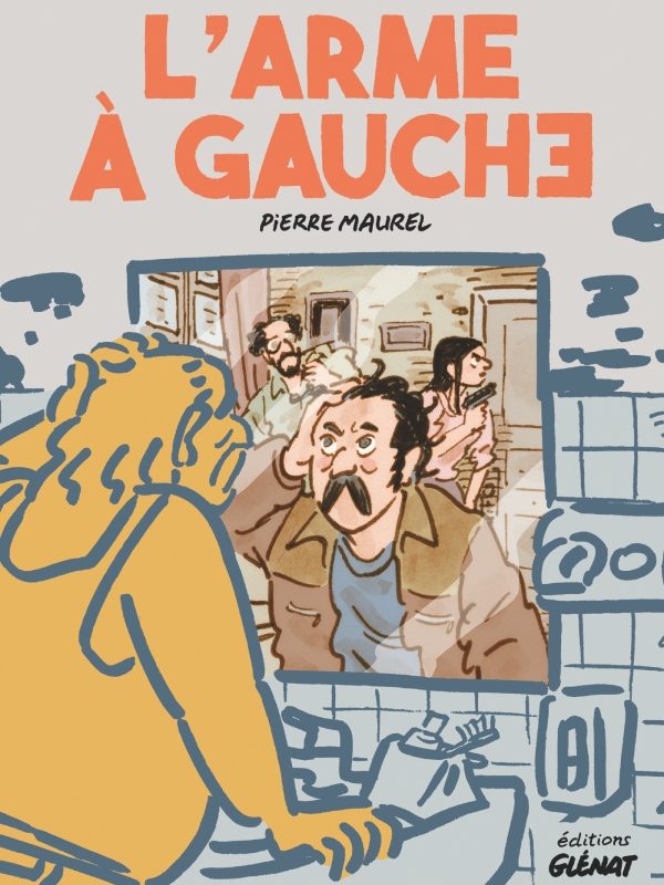 L’Arme à Gauche de Pierre Maurel