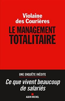 « Le management totalitaire » de Violaine des Courières 