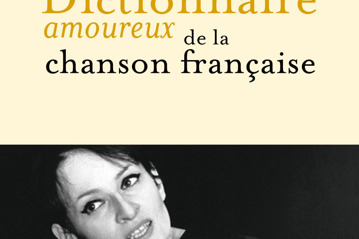 « Dictionnaire amoureux de la chanson française » de Bertrand Dicale