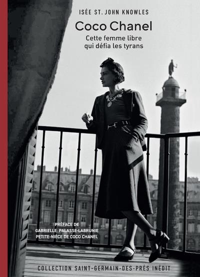 Coco Chanel : une femme libre qui défia les tyrans
