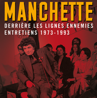 « Derrière les lignes ennemies » : les entretiens de Jean-Patrick Manchette