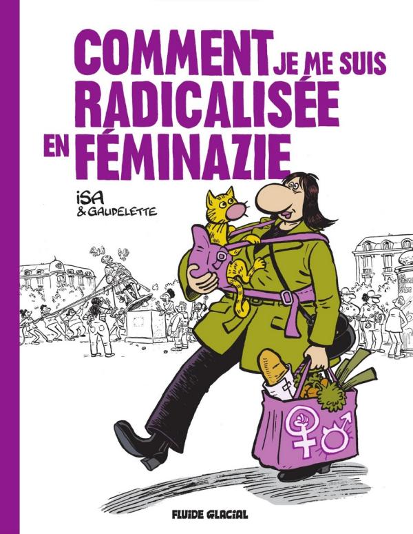 « Comment je me suis radicalisée en Féminazie » 