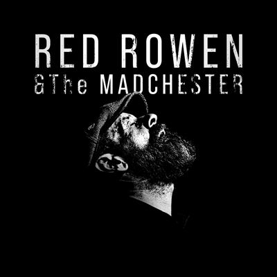 Red Rowen & the Madchester « Red Rowen & the Madchester »