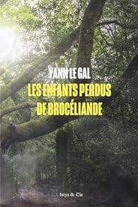 « Les enfants perdus de Brocéliande » par Yann Le Gal