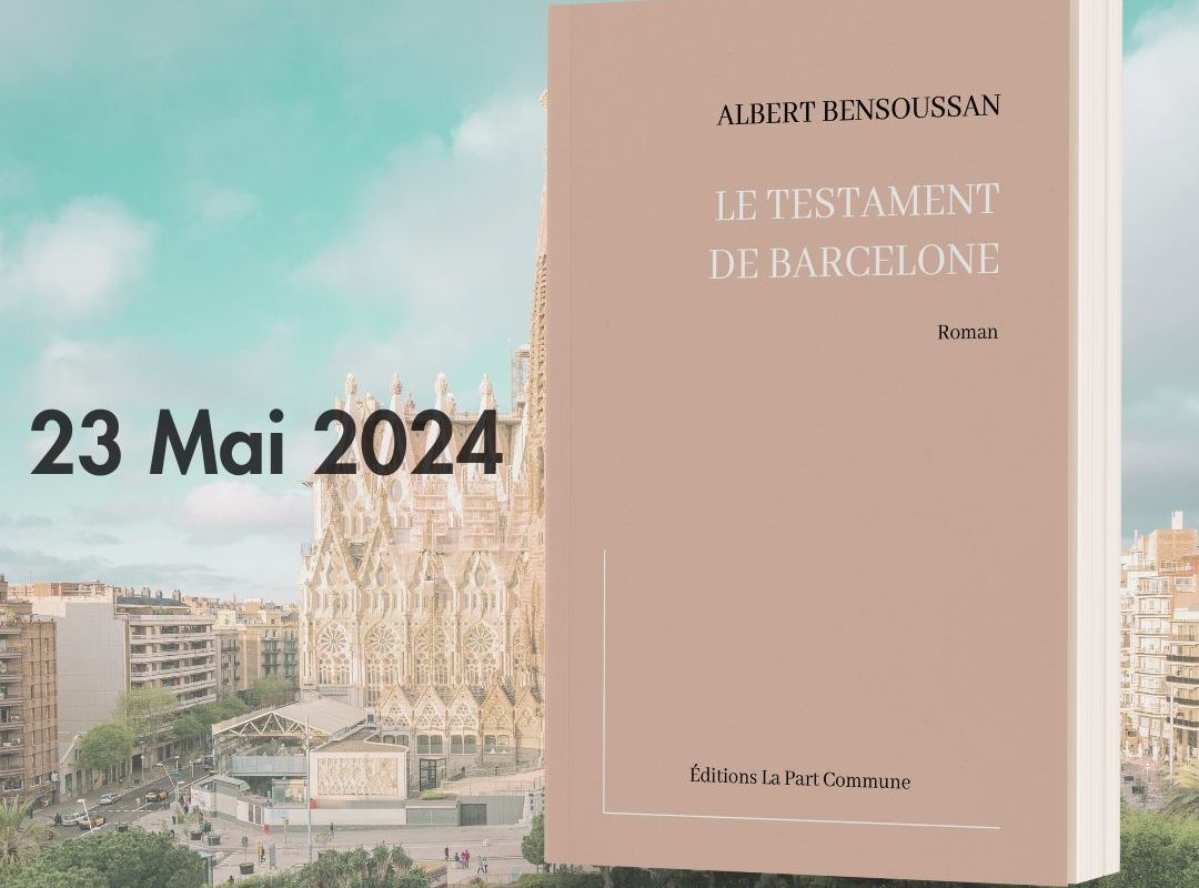 Le testament de Barcelone d’Albert Bensoussan